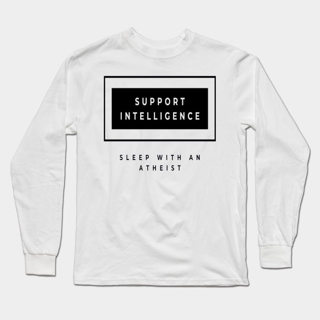 Support intelligence sleep with an atheist Long Sleeve T-Shirt by ArchiesFunShop